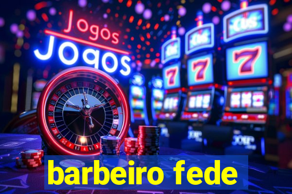 barbeiro fede